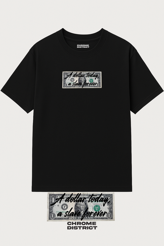 A Dollar Today, a Slave Forever Graphic Tee – Oversized Heavyweight Cotton Streetwear T-Shirt