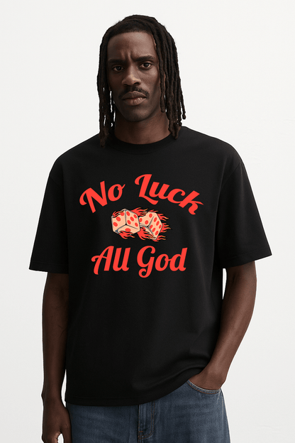 No Luck, All God Graphic Tee – Oversized Heavyweight Cotton Christian Streetwear T-Shirt