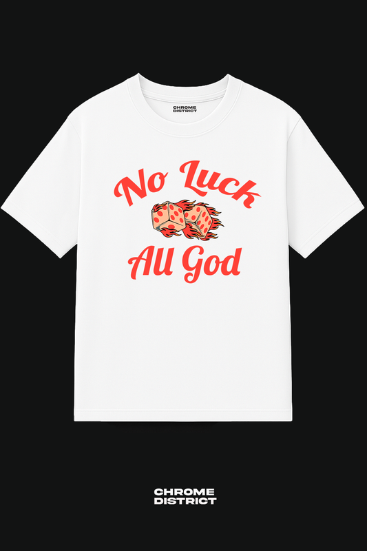 No Luck, All God Graphic Tee – Oversized Heavyweight Cotton Christian Streetwear T-Shirt