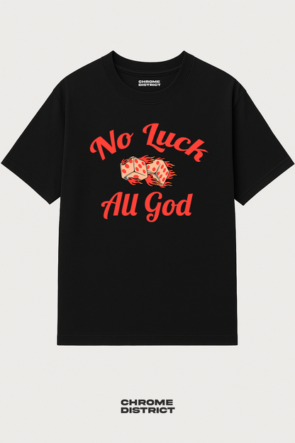 No Luck, All God Graphic Tee – Oversized Heavyweight Cotton Christian Streetwear T-Shirt